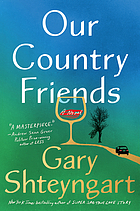 Our country friends : a novel