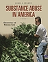 Substance abuse in America : a documentary and... by  James Swartz 