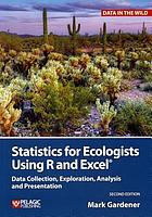 Statistics for ecologists using R and Excel : data collection, exploration, analysis and presentation