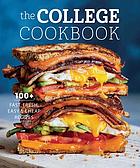 The College Cookbook : 75 Fast, Fresh, Easy & Cheap Recipes.
