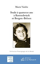 Seule à quatorze ans à Ravensbrück et Bergen-Belsen