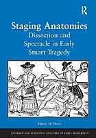 Staging anatomies : dissection and spectacle in early Stuart tragedy