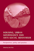 Housing, Urban Governance and Anti-Social Behaviour : Perspectives, Policy and Practice