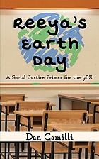 Reeya's Earth Day : a social justice primer for the 98%