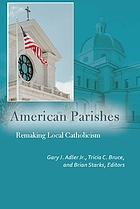 American parishes : remaking local Catholicism