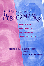 In the course of performance : Studies in the world of musical improvisation