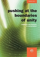 Pushing at the boundaries of unity : Anglicans and Baptists in conversation