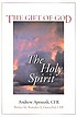 The gift of God : the Holy Spirit by  Andrew Apostoli 