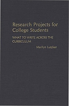 Research projects for college students : what to write across the curriculum