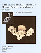 Interpreting the Past : Essays on Human, Primate, and Mammal Evolution