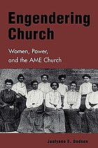 Engendering church : women, power, and the AME Church