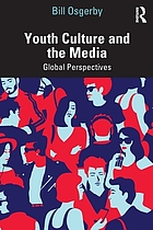 Youth culture and the media : global perspectives