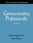 Communicating professionally : a how-to-do-it manual for librarians