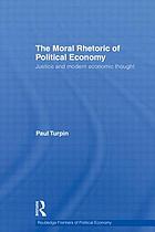 The moral rhetoric of political economy : Justice and modern economic thought