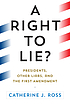 PRESIDENTIAL LIES, THE FIRST AMENDMENT, AND DEMOCRACY. by  CATHERINE J ROSS 