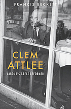 Major Attlee : Labour's great reformer