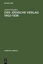 Der Jüdische Verlag 1902-1938 : zwischen Aufbruch, Blüte und Vernichtung