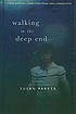 Walking in the deep end by  Susan Parker 