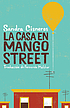 La casa en Mango Street. 著者： Sandra Cisneros