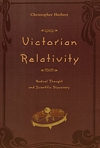 Victorian relativity : radical thought and scientific discovery