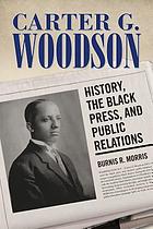 Carter G. Woodson history, the Black press, and public relations