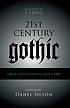 Twenty-First-Century Gothic : Great Gothic Novels... by  Danel Olson 