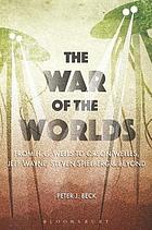 The war of the worlds : from H. G. Wells to Orson Welles, Jeff Wayne, Steven Spielberg et beyond.