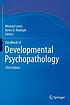 Handbook of developmental psychopathology by Michael Lewis