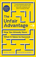 The unfair advantage : how you already have what it takes to succeed