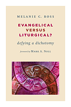 Evangelical versus liturgical? - defying a dichotomy.