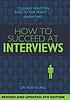 How to Succeed at Interviews. by Dr  Rob Yeung