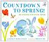 Countdown to spring : an animal counting book by  Janet Schulman 