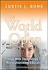 The world is open : how Web technology is revolutionizing... by  Curtis Jay Bonk 
