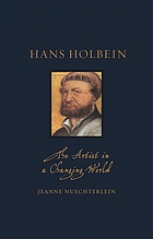 Hans Holbein : the artist in a changing world