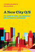 A new city O/S : the power of open, collaborative,... ผู้แต่ง: Stephen Goldsmith