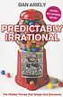 Predictably irrational : the hidden forces that... by  Dan Ariely 