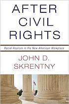 After civil rights : racial realism in the new American workplace