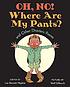 Oh, no! where are my pants? and other disasters... by  Lee Bennett Hopkins 