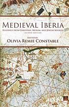 Medieval Iberia Readings From Christian Muslim And Jewish Sources Book 12 Worldcat Org