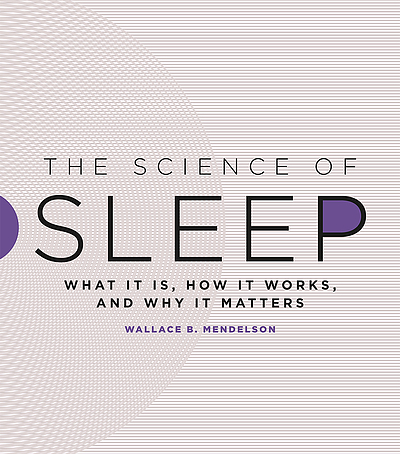 The science of sleep : what it is, how it works, and why it matters ...