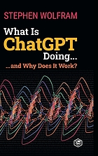 Front cover image for What is ChatGPT doing ... and why does it work?