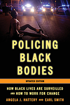 book cover for Policing Black bodies : how Black lives are surveilled and how to work for change
