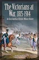 The Victorians at war 1815-1914 : an encyclopedia of British military history