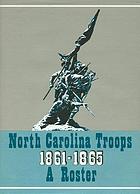 North Carolina troops, 1861-1865 : a roster