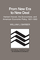 From new era to new deal : Herbert Hoover, the economists, and American economic policy, 1921-1933