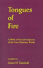 Tongues of fire : a bible of sacred scriptures of the non-Christian world