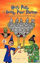 Henry Potty and the deathly paper shortage : an unauthorized Harry Potter parody