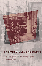 Brownsville, Brooklyn : blacks, jews, and the changing face of the ghetto
