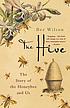The Hive : the story of the honeybee and us by  Bee Wilson 
