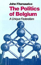 The politics of Belgium : a unique federalism